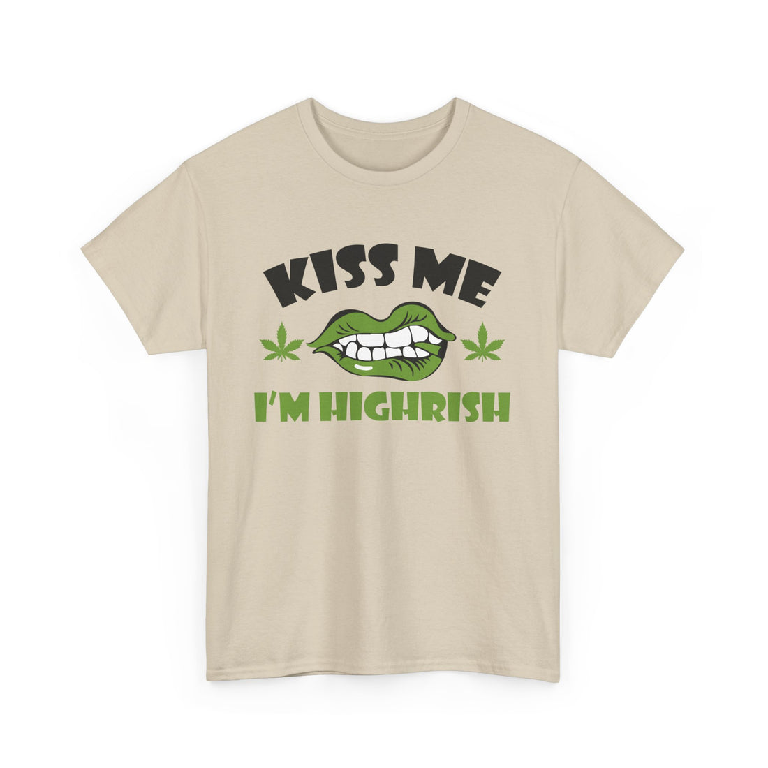 Kiss Me I'm Highrish T-Shirt - Graphic T-Shirt from Tee Utopia