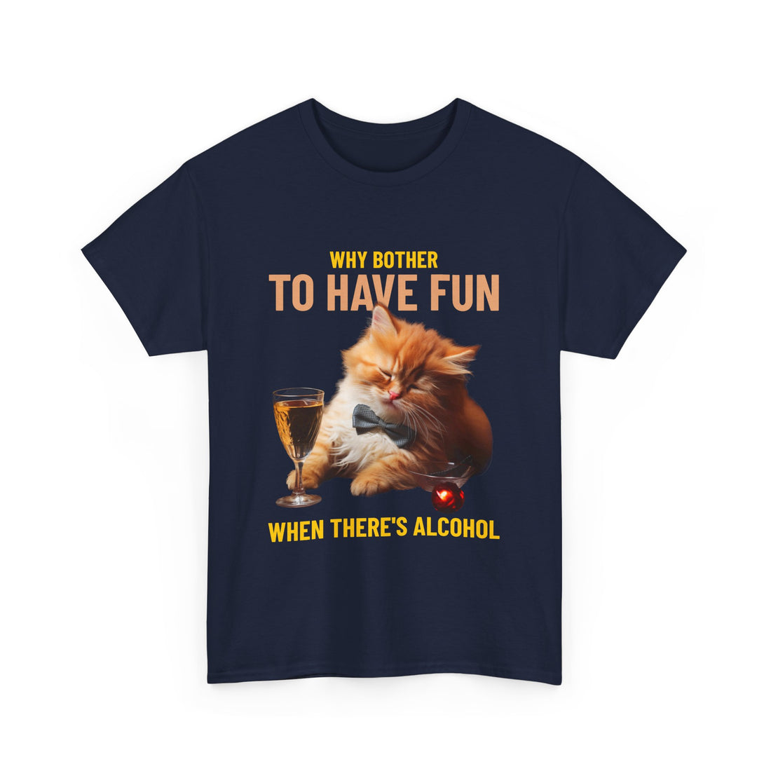 Why Bother To Have Fun Alcohol T-Shirt - Graphic T-Shirt from Tee Utopia