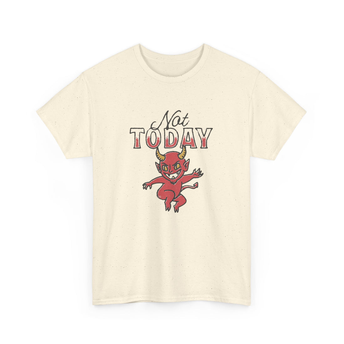 Not Today T-Shirt - Graphic T-Shirt from Tee Utopia