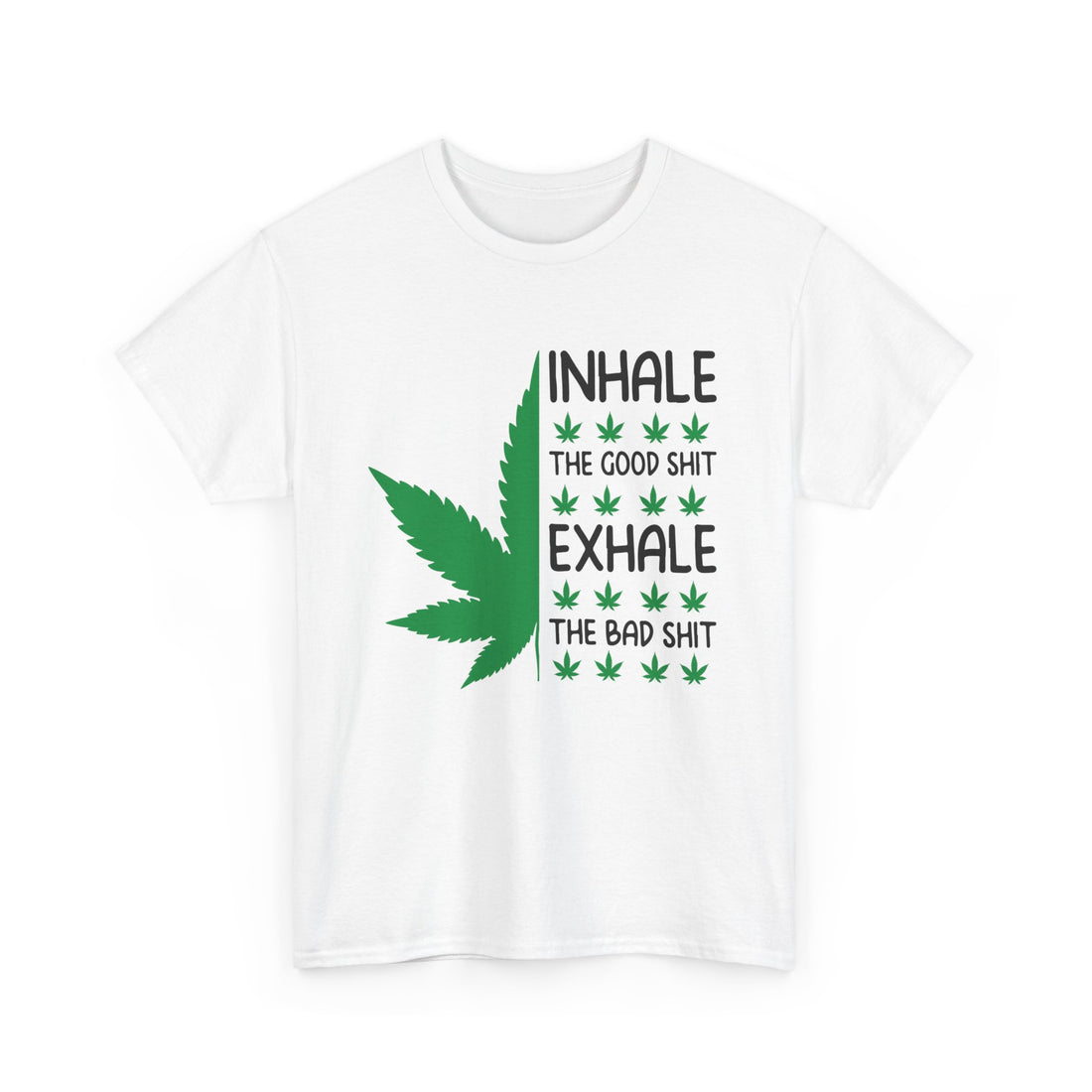 Inhale The Good Shit T-Shirt - Graphic T-Shirt from Tee Utopia