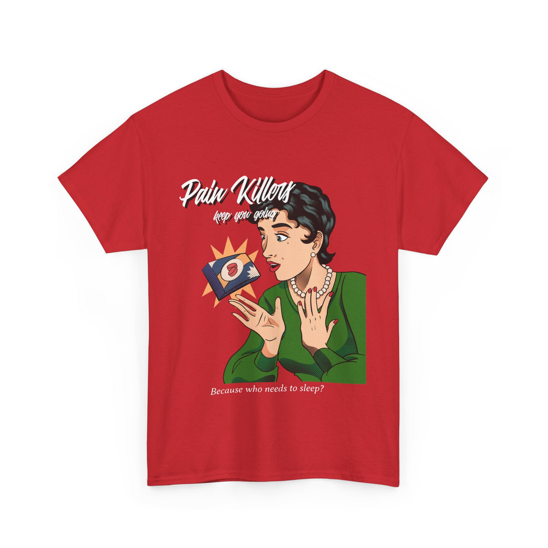 Pain Killers Keep You Going T-Shirt - Graphic T-Shirt from Tee Utopia