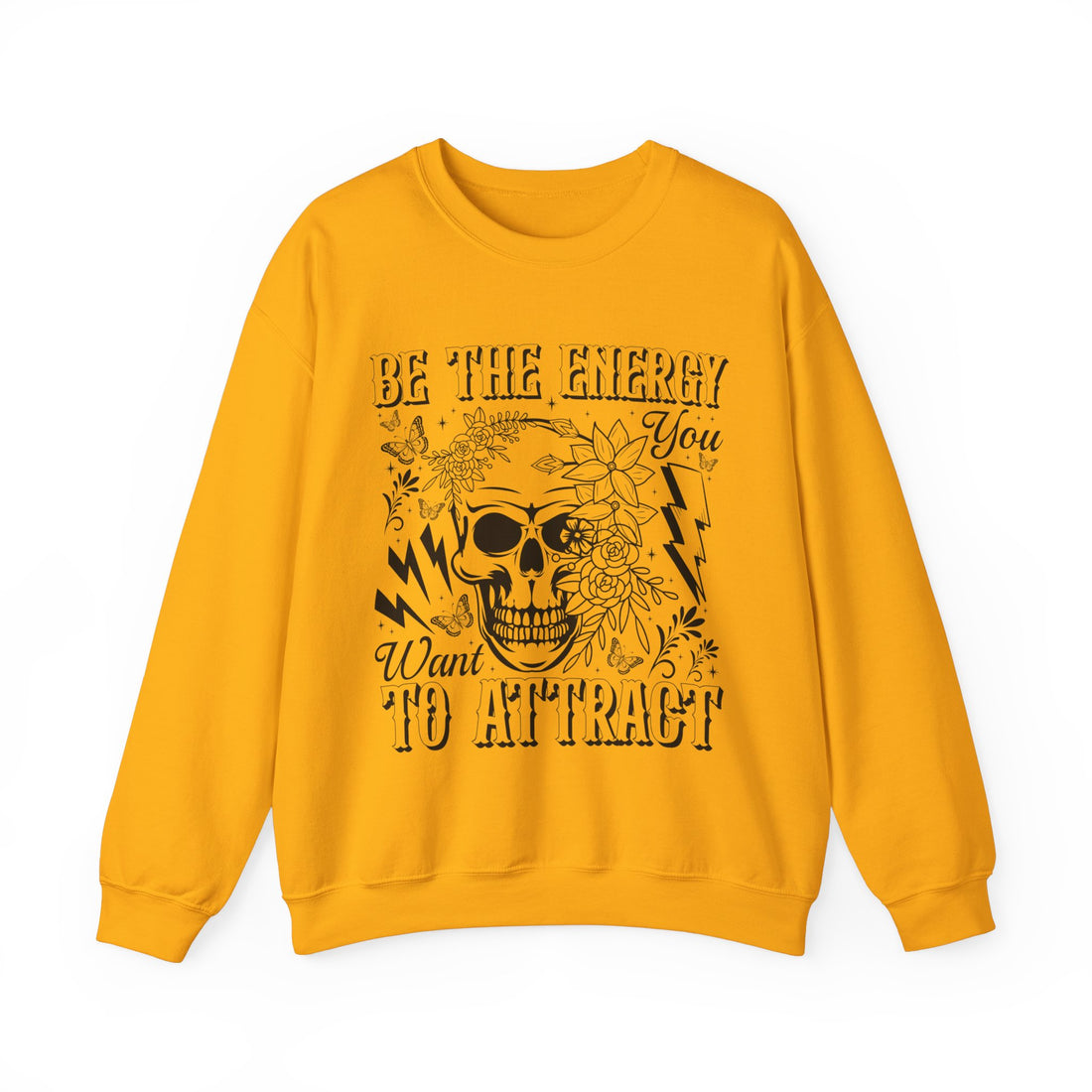 Be The Energy You Want Sweatshirt - Graphic Sweatshirt from Tee Utopia