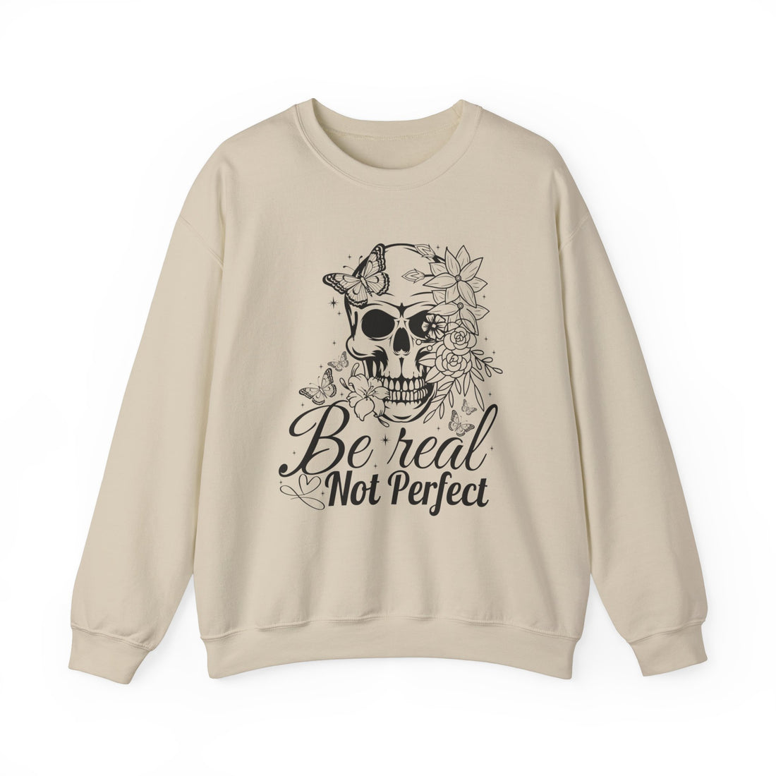 Be Real Not Perfect Sweatshirt - Graphic Sweatshirt from Tee Utopia