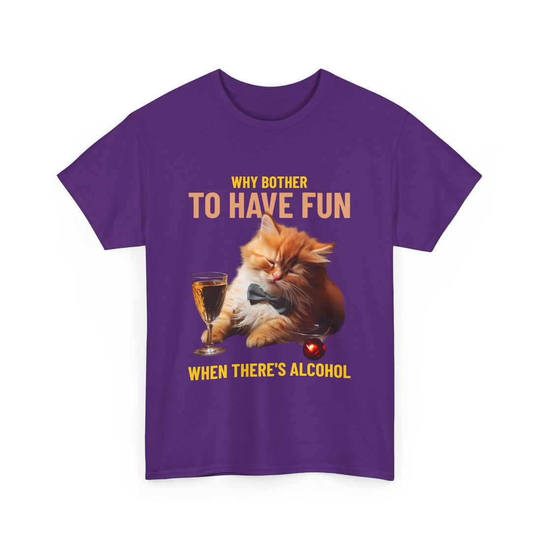 Why Bother To Have Fun Alcohol T-Shirt - Graphic T-Shirt from Tee Utopia
