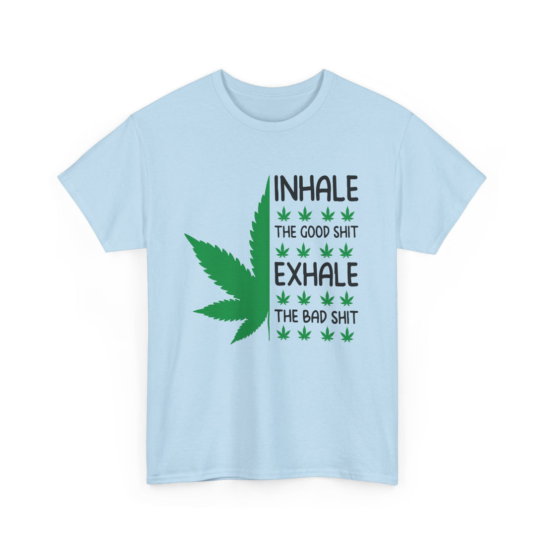 Inhale The Good Shit T-Shirt - Graphic T-Shirt from Tee Utopia