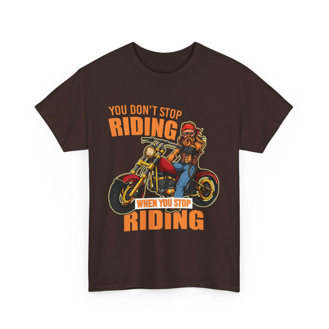 You Don't Stop Riding T-Shirt - Graphic T-Shirt from Tee Utopia