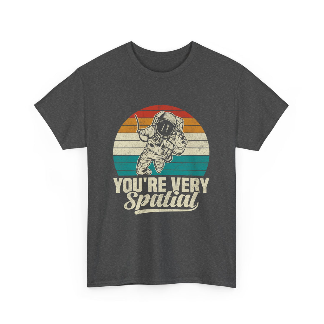 You're Very Spatial  T-Shirt - Graphic T-Shirt from Tee Utopia
