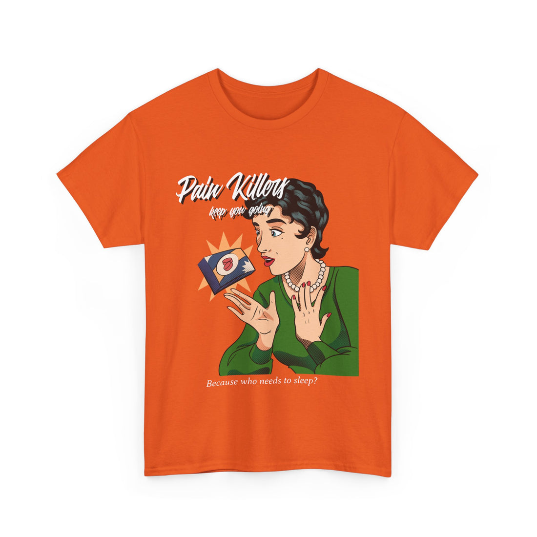 Pain Killers Keep You Going T-Shirt - Graphic T-Shirt from Tee Utopia