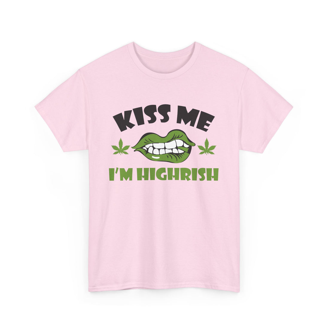 Kiss Me I'm Highrish T-Shirt - Graphic T-Shirt from Tee Utopia