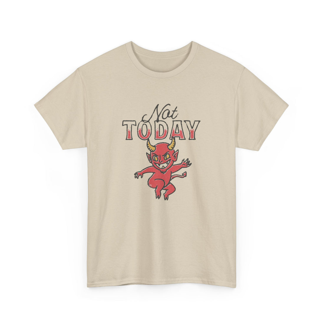 Not Today T-Shirt - Graphic T-Shirt from Tee Utopia