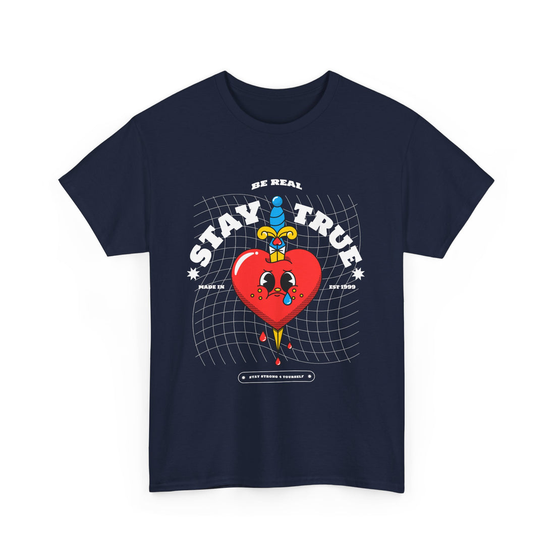 Be Real Stay True T-Shirt