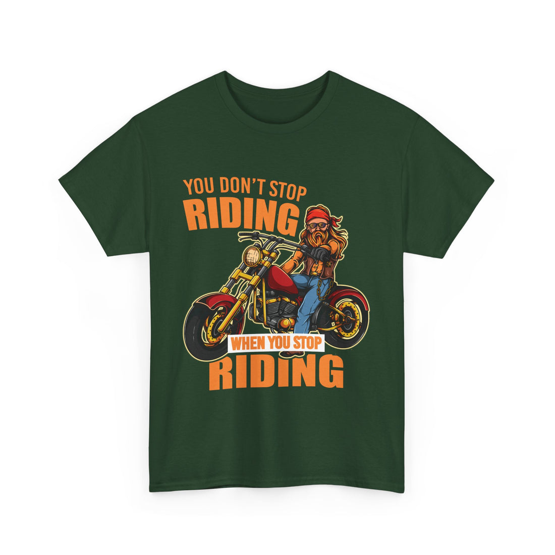 You Don't Stop Riding T-Shirt - Graphic T-Shirt from Tee Utopia