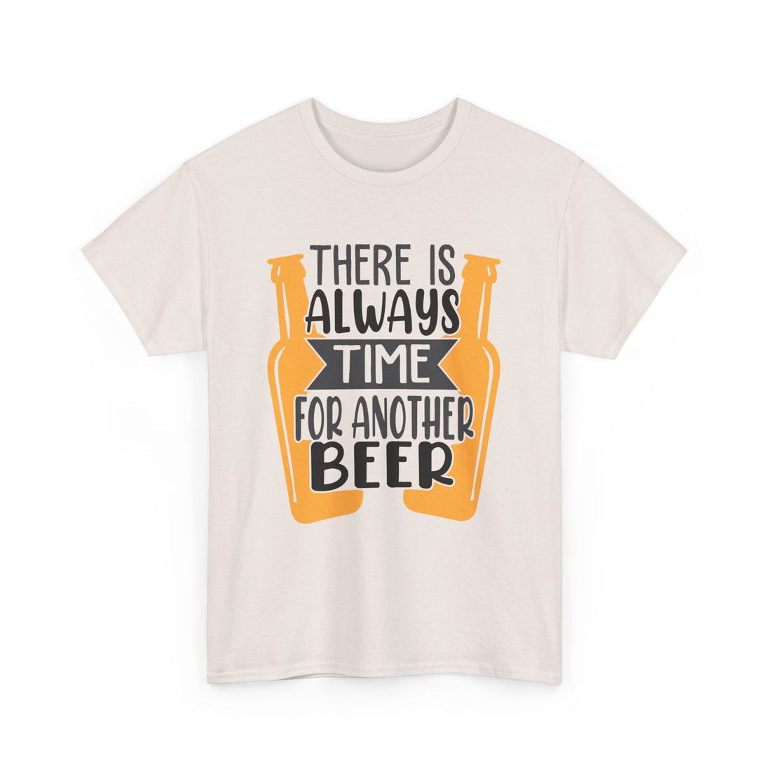There Is Always Time For Another Beer  T-Shirt - Graphic T-Shirt from Tee Utopia