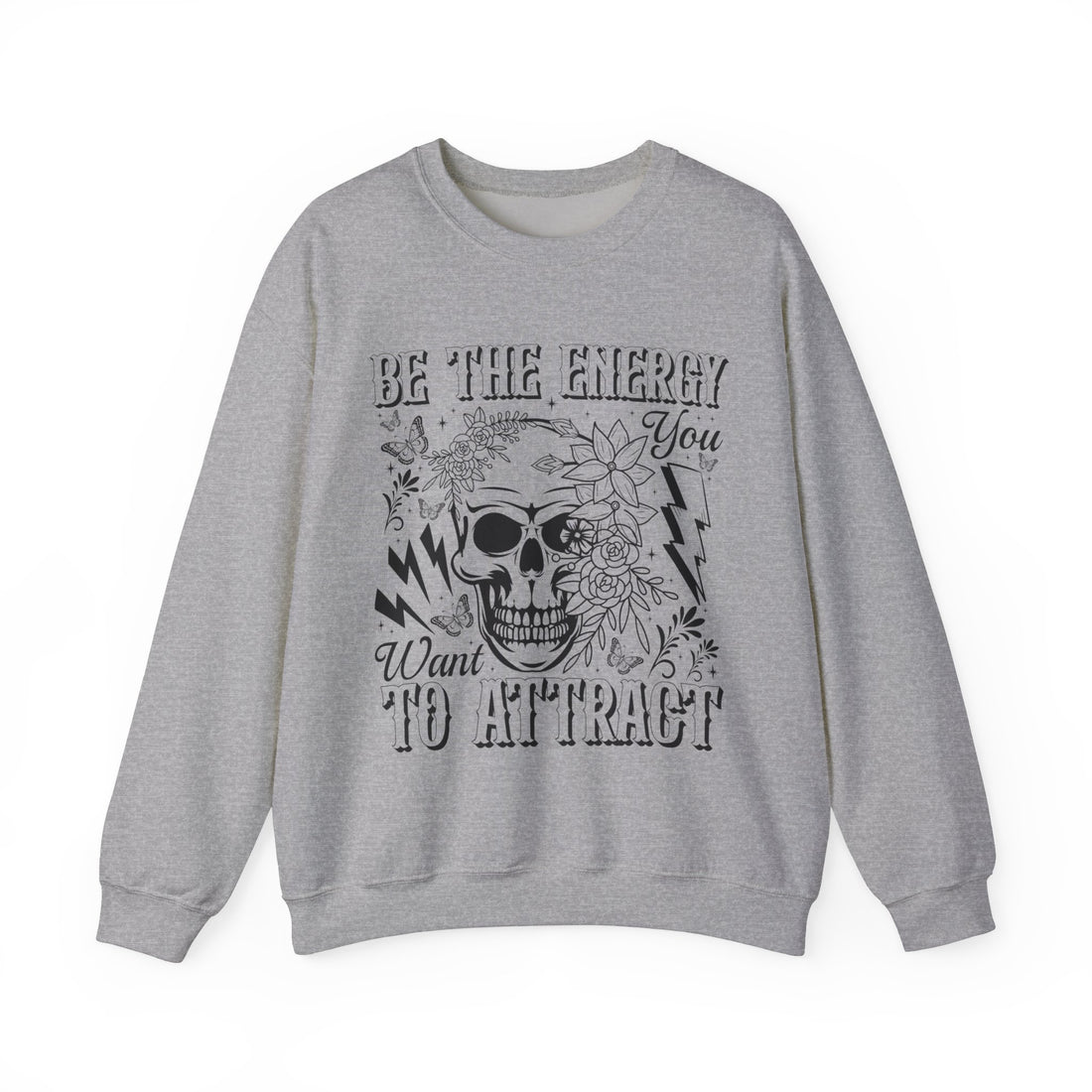 Be The Energy You Want Sweatshirt - Graphic Sweatshirt from Tee Utopia