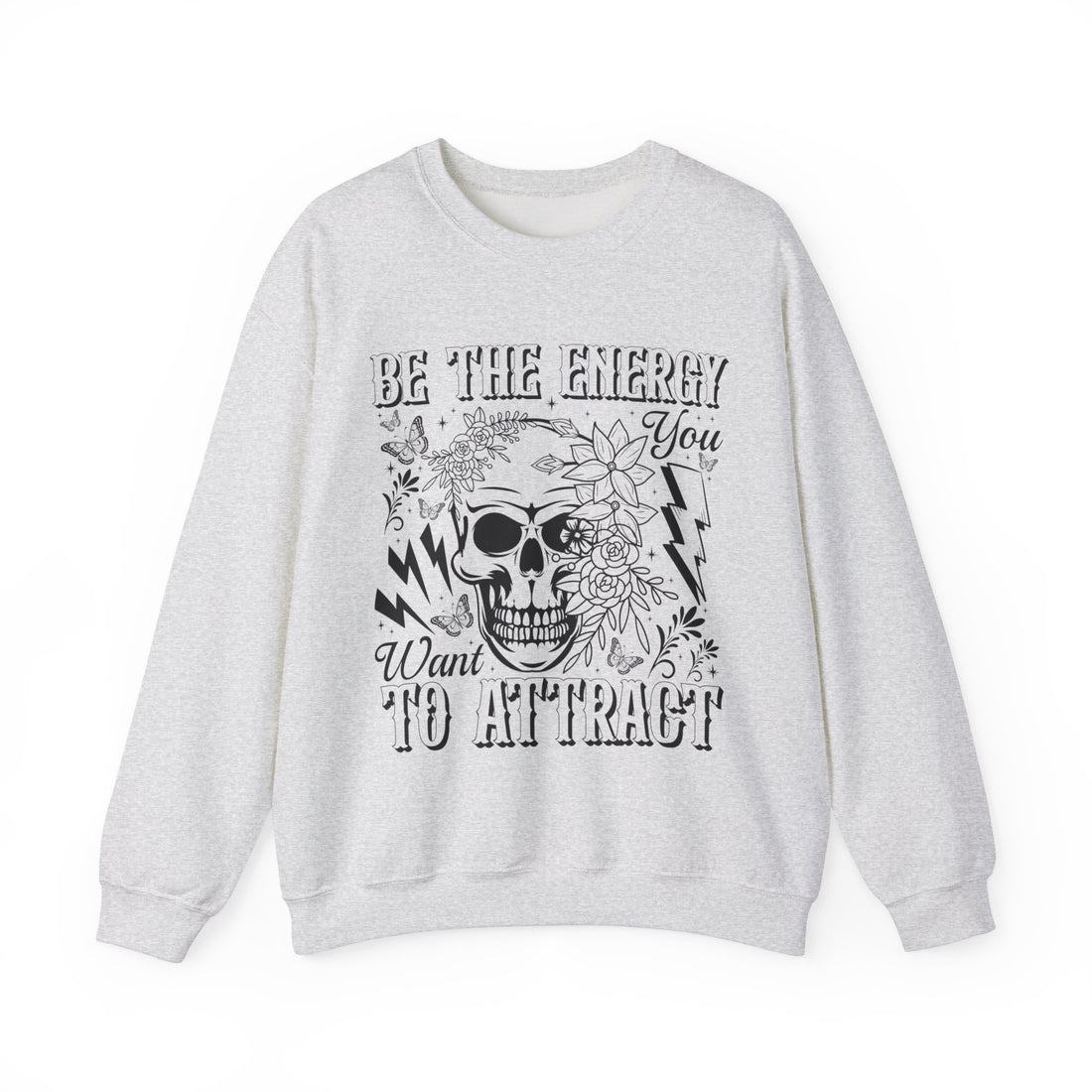 Be The Energy You Want Sweatshirt - Graphic Sweatshirt from Tee Utopia