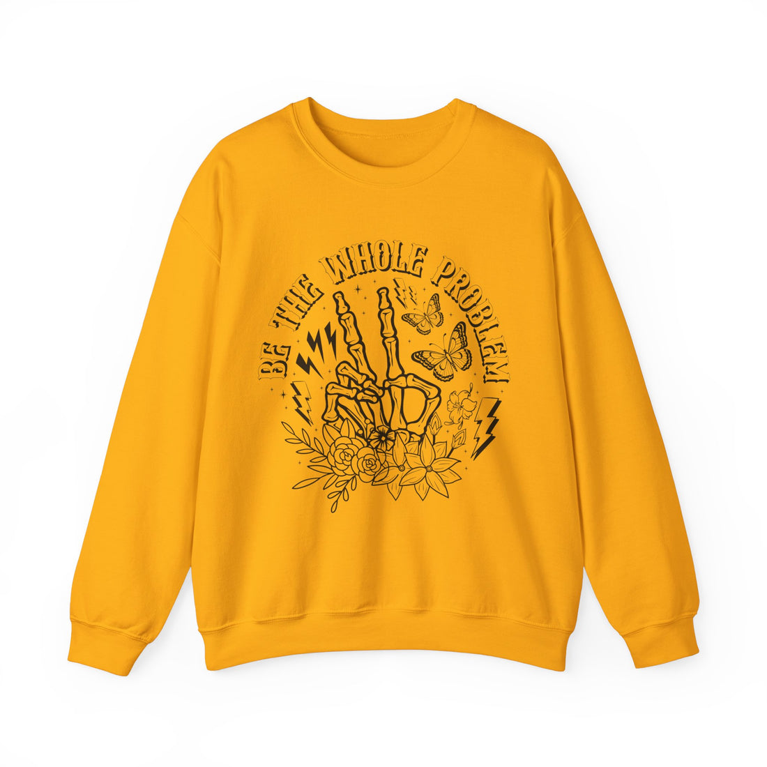 Be The Whole Problem Sweatshirt - Graphic Sweatshirt from Tee Utopia