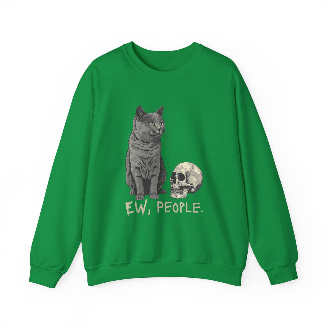 Ew, People. Sweatshirt