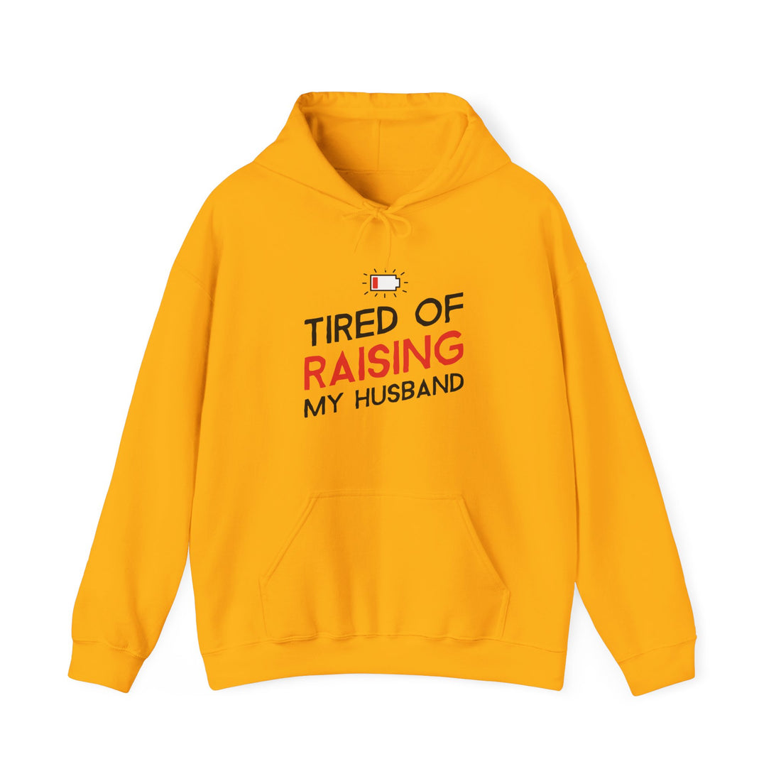 Tired Of Raising My Husband Hoodie - Graphic Hoodie from Tee Utopia