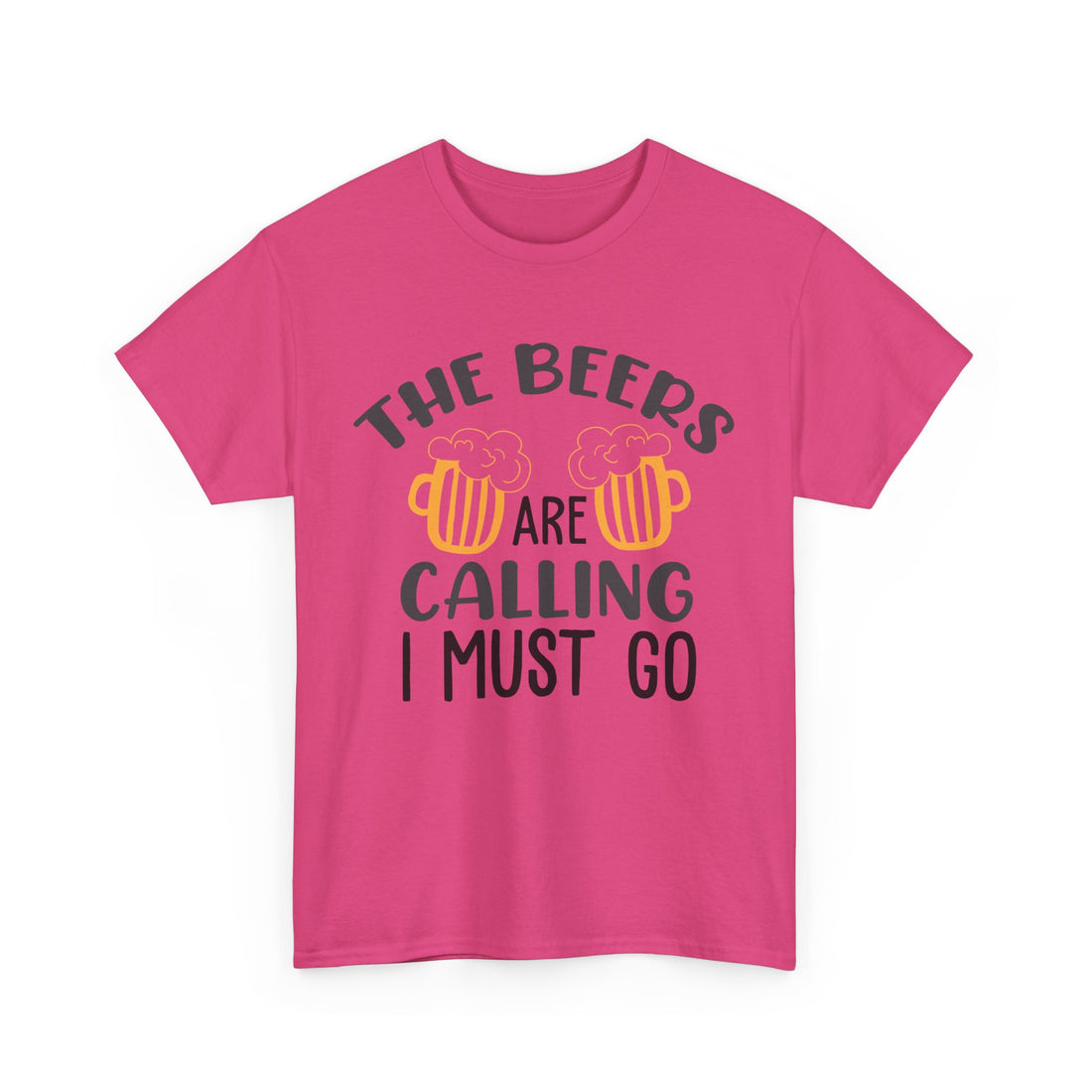The Beers Are Calling I Must Go  T-Shirt
