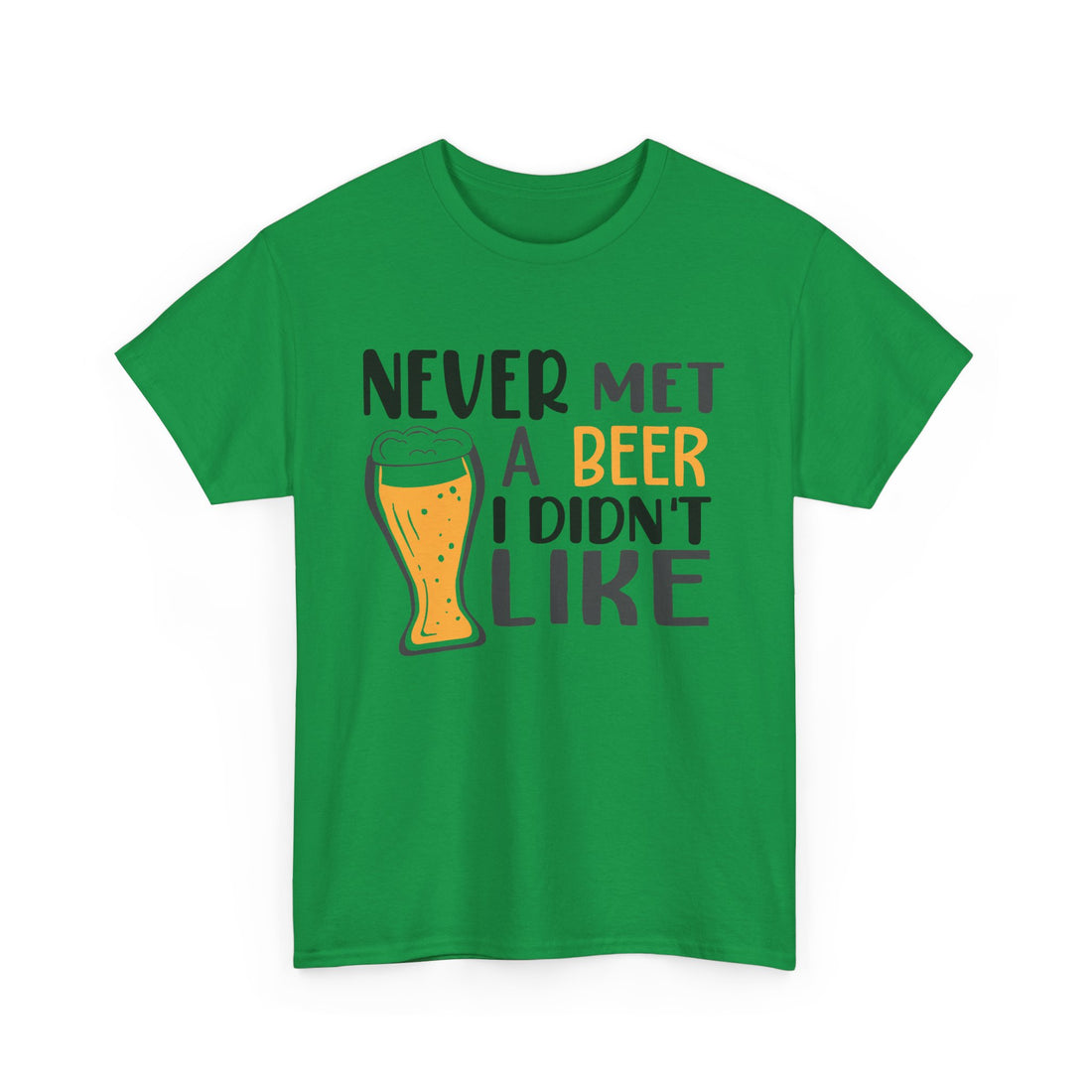 Never Met a Beer I Didn't Like  T-Shirt - Graphic T-Shirt from Tee Utopia