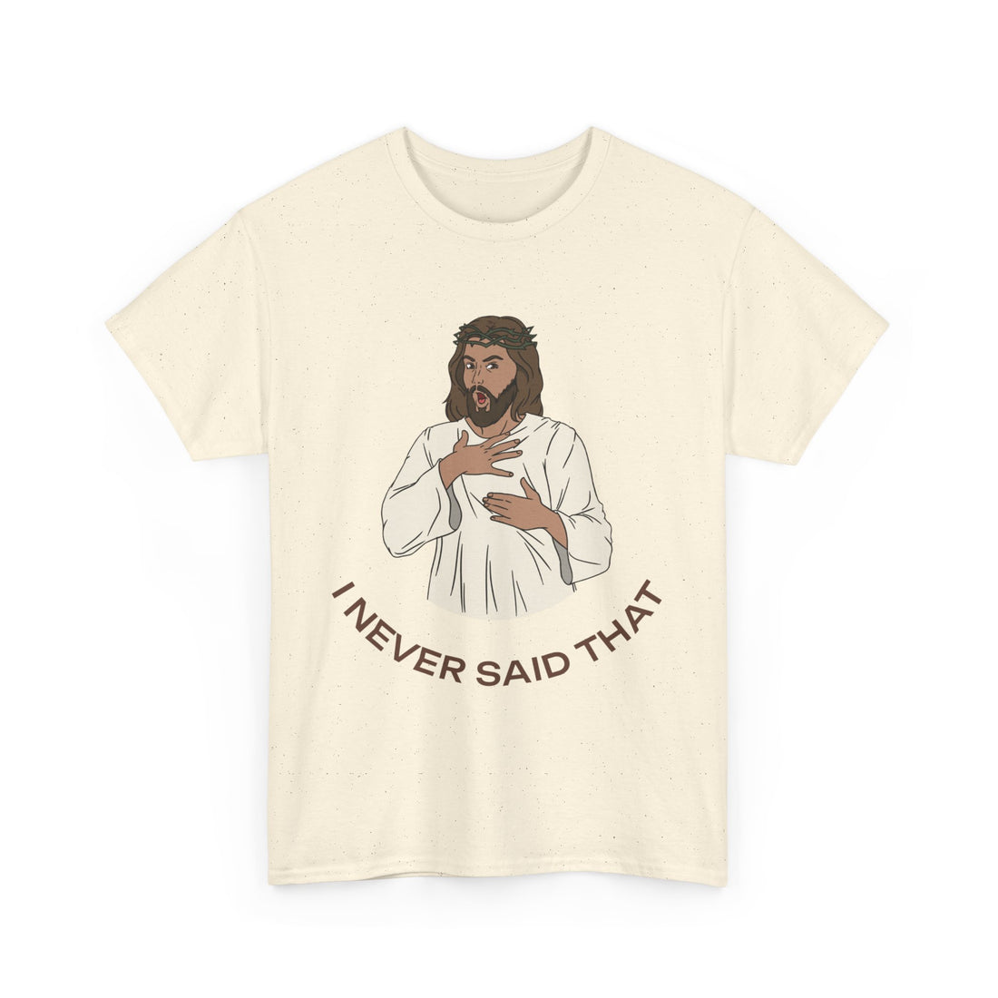 I Never Said That T-Shirt - Graphic T-Shirt from Tee Utopia
