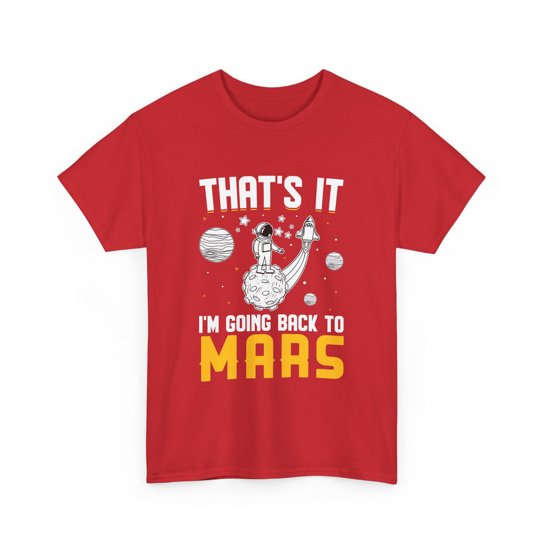 I'm Going Back To Mars  T-Shirt - Graphic T-Shirt from Tee Utopia