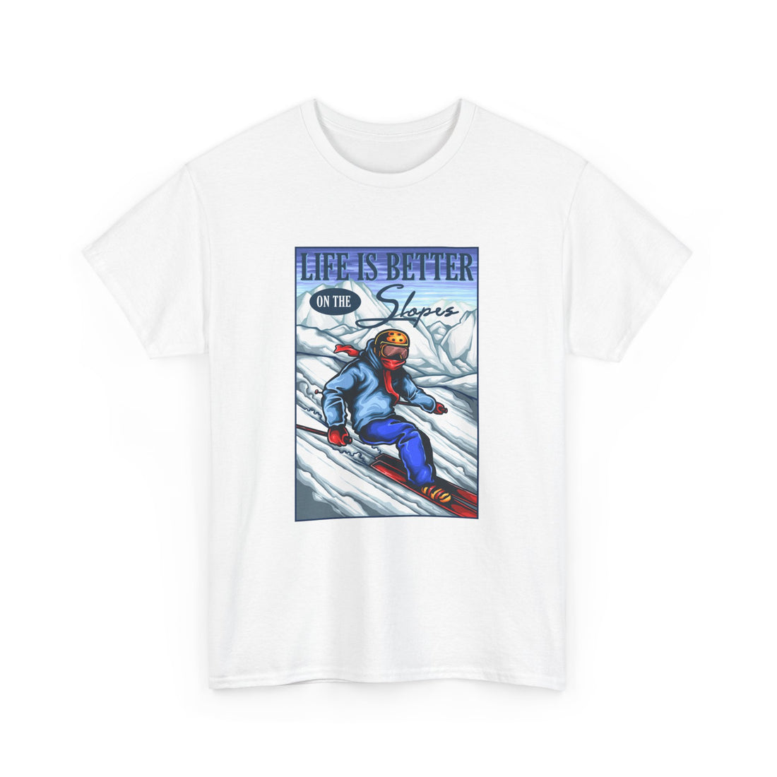 Life Is Better On The Slopes T-Shirt - Graphic T-Shirt from Tee Utopia
