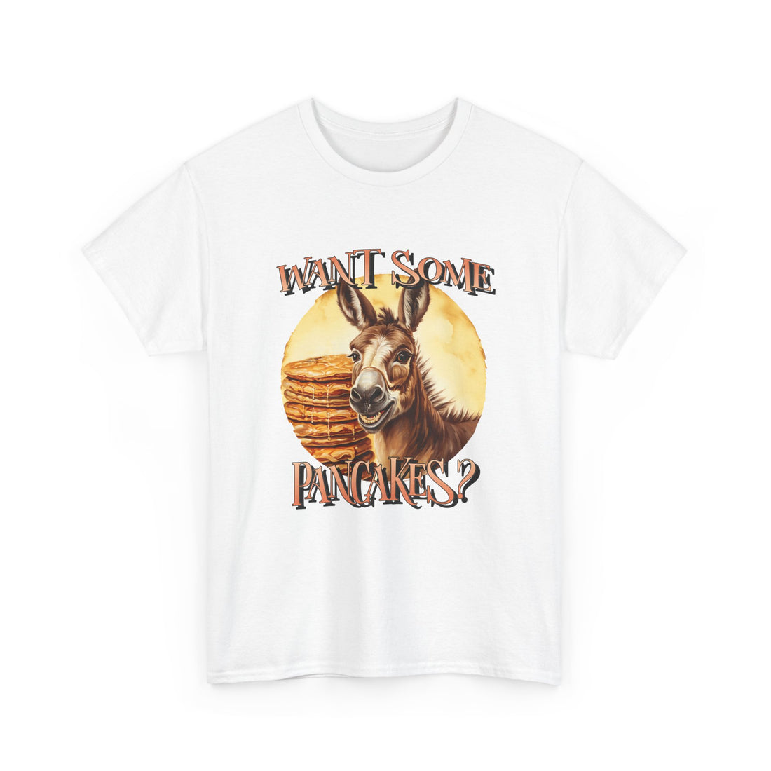 Want Some Pancakes? T-Shirt - Graphic T-Shirt from Tee Utopia