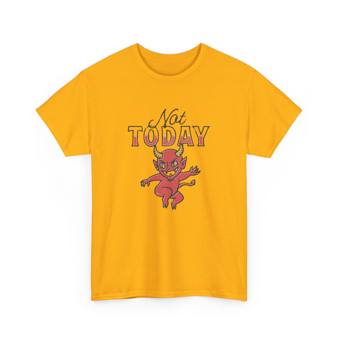 Not Today T-Shirt - Graphic T-Shirt from Tee Utopia