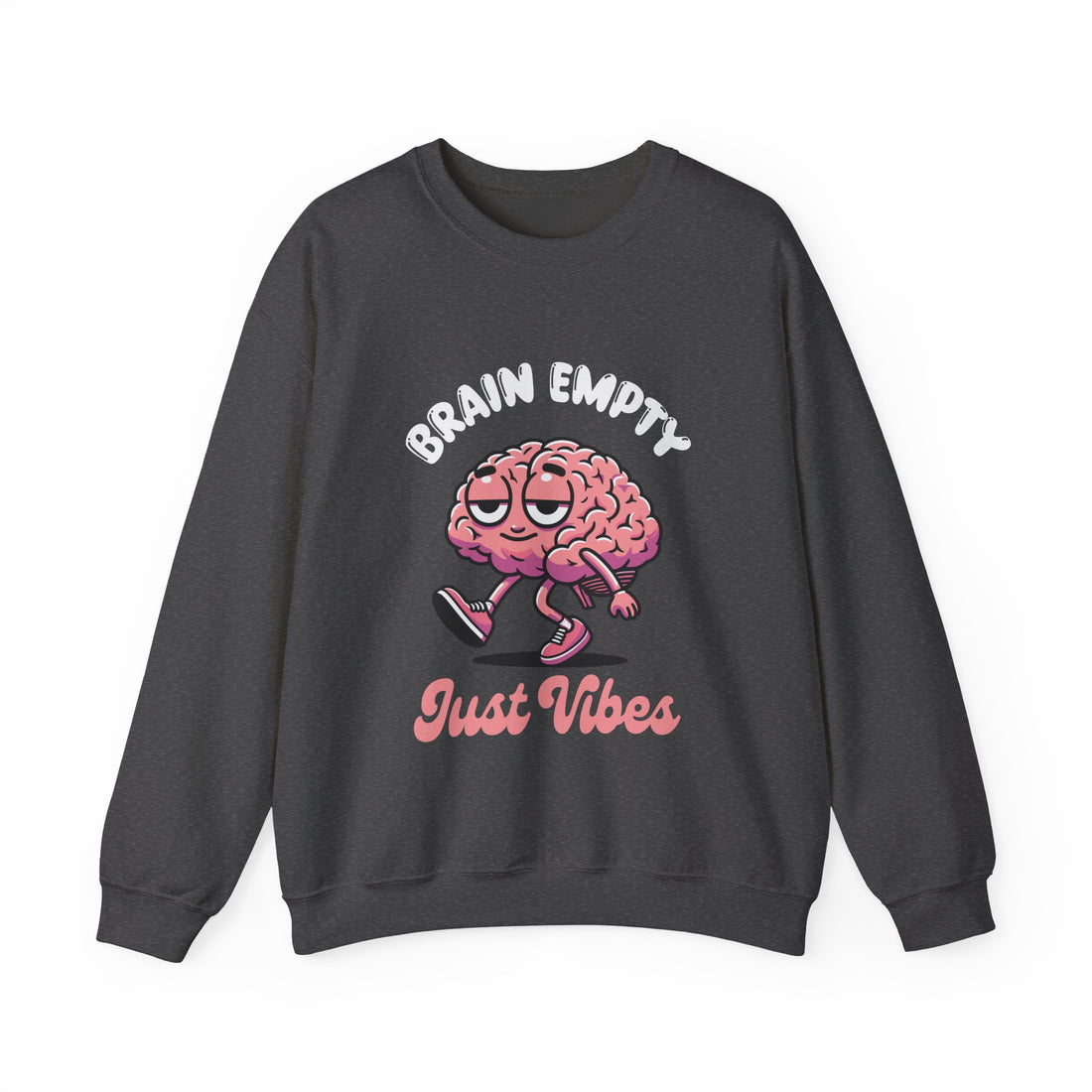 Brain Empty Just Vibes Sweatshirt - Graphic Sweatshirt from Tee Utopia