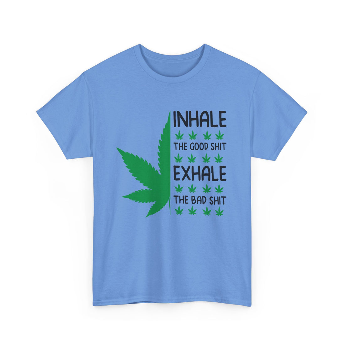Inhale The Good Shit T-Shirt - Graphic T-Shirt from Tee Utopia