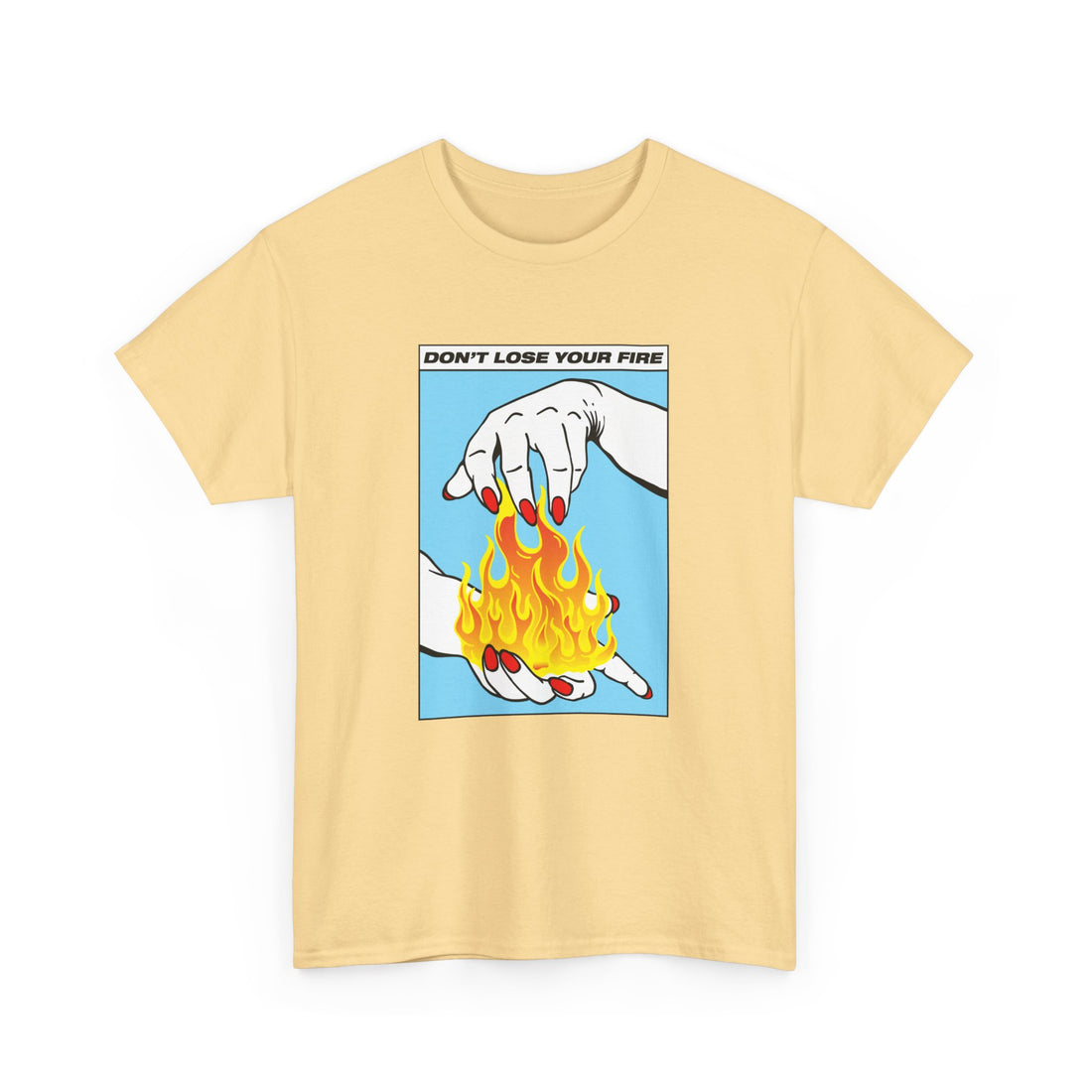 Don't Lose Your Fire T-Shirt - Graphic T-Shirt from Tee Utopia