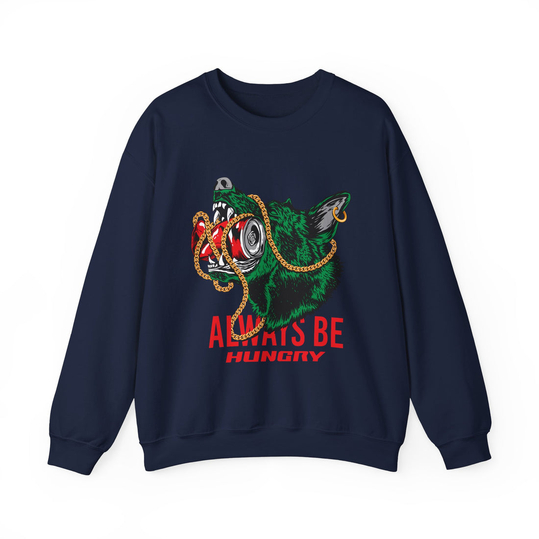 Always Be Hunry Sweatshirt - Graphic Sweatshirt from Tee Utopia