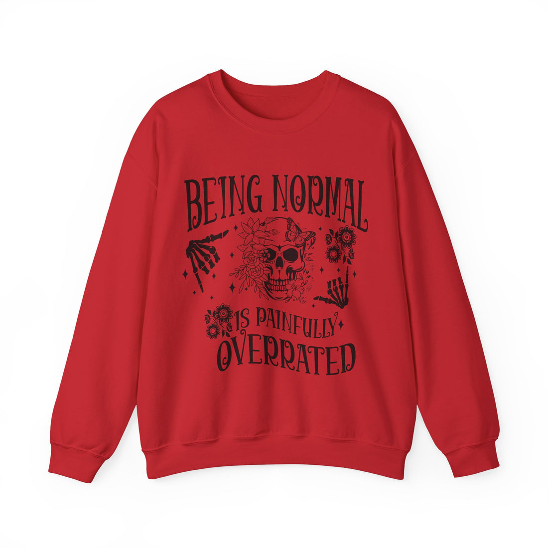 Being Normal Is Painfully Overated Sweatshirt - Graphic Sweatshirt from Tee Utopia