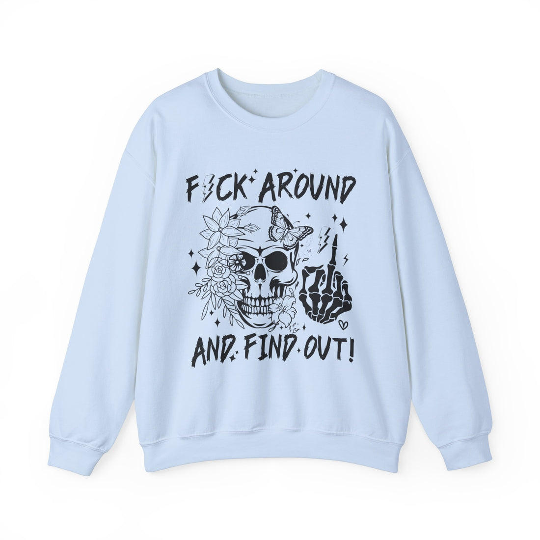 F*ck Around & Find Out Sweatshirt - Graphic Sweatshirt from Tee Utopia