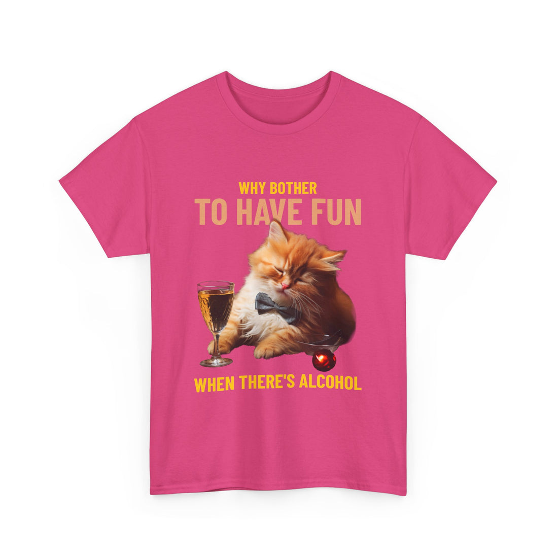 Why Bother To Have Fun Alcohol T-Shirt - Graphic T-Shirt from Tee Utopia
