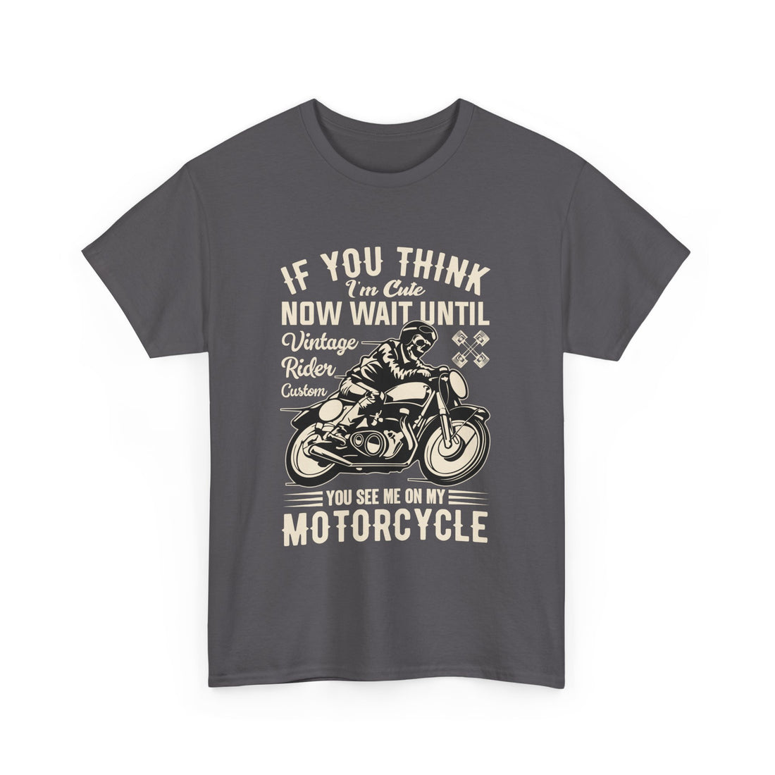 If You Think I'm Cute T-Shirt - Graphic T-Shirt from Tee Utopia