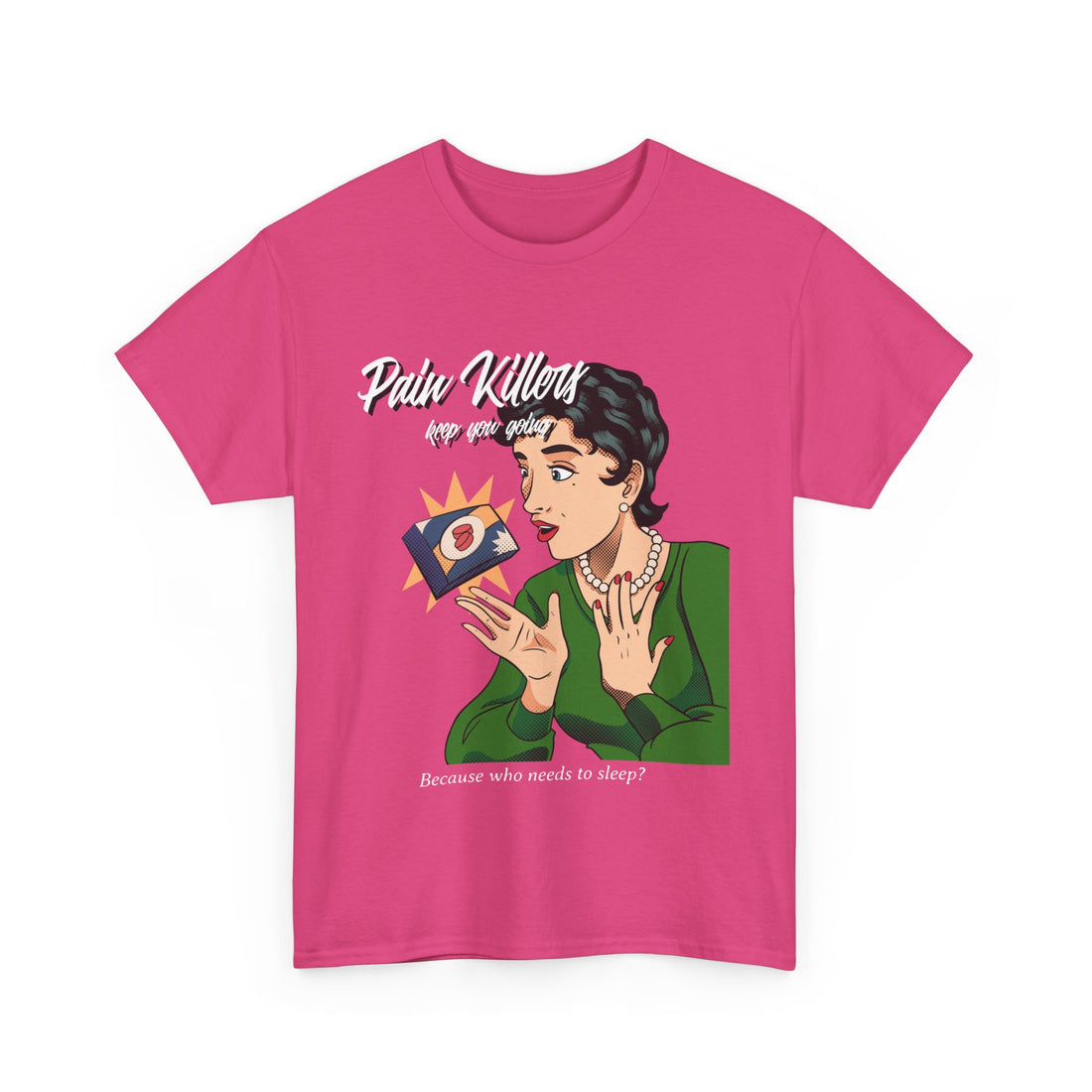 Pain Killers Keep You Going T-Shirt - Graphic T-Shirt from Tee Utopia