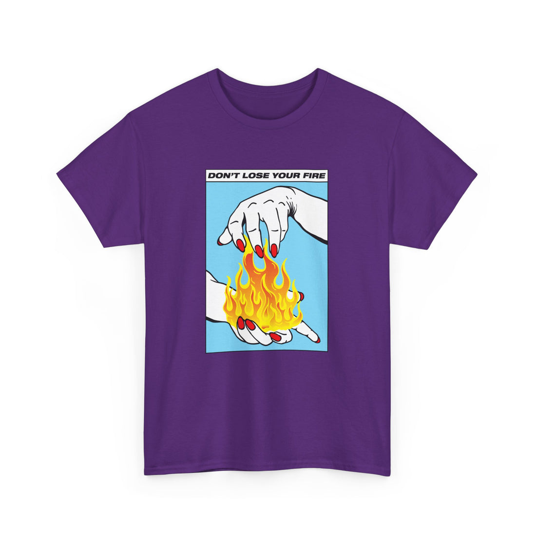 Don't Lose Your Fire T-Shirt - Graphic T-Shirt from Tee Utopia