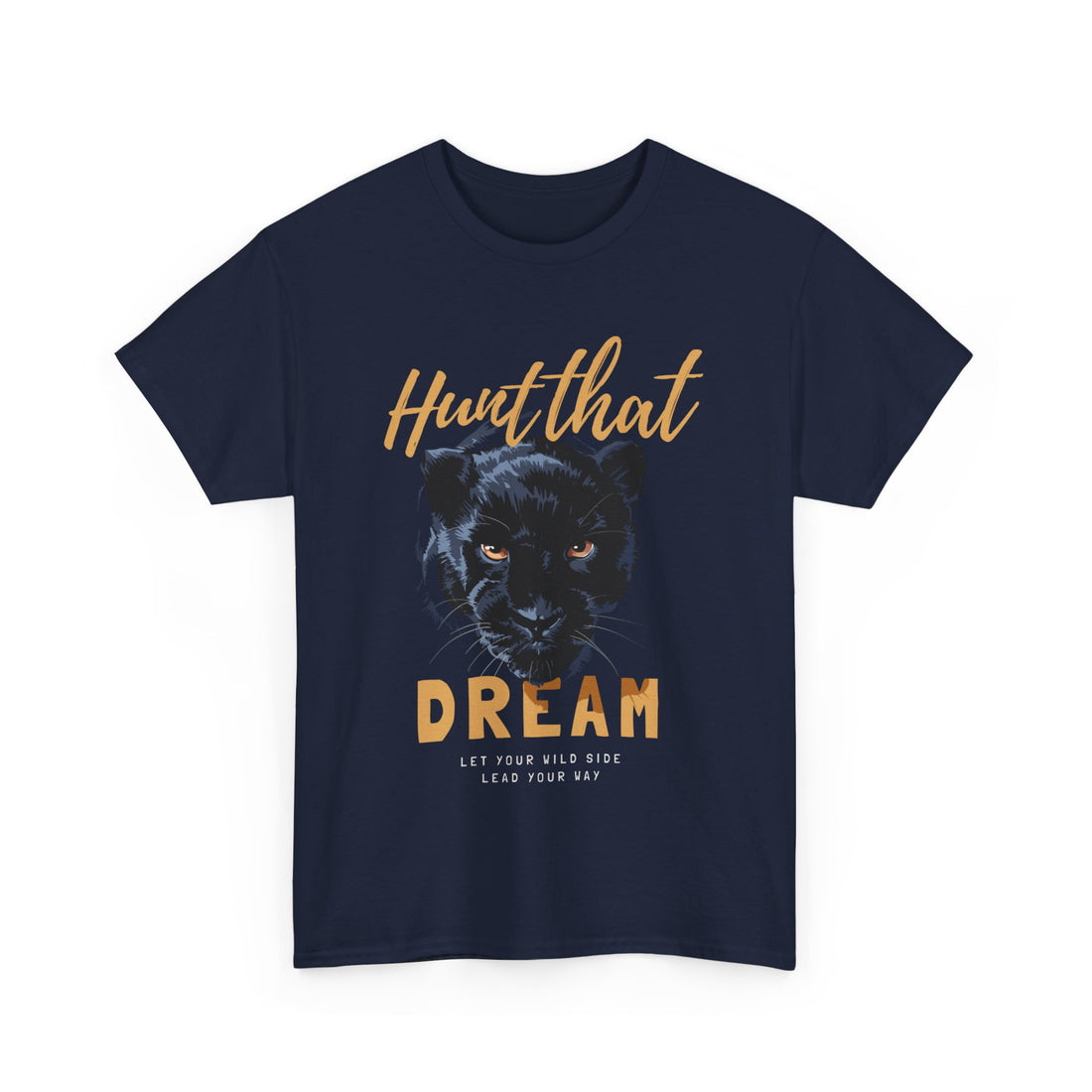 Hunt That Dream T-Shirt - Graphic T-Shirt from Tee Utopia