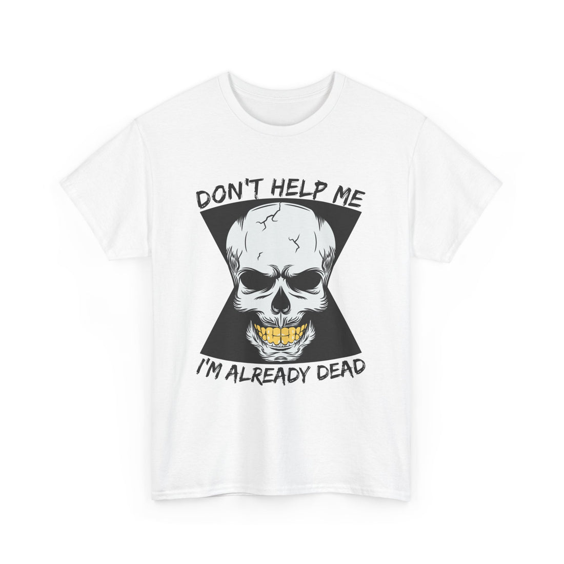 Don't Help Me Im Already Dead T-Shirt - Graphic T-Shirt from Tee Utopia