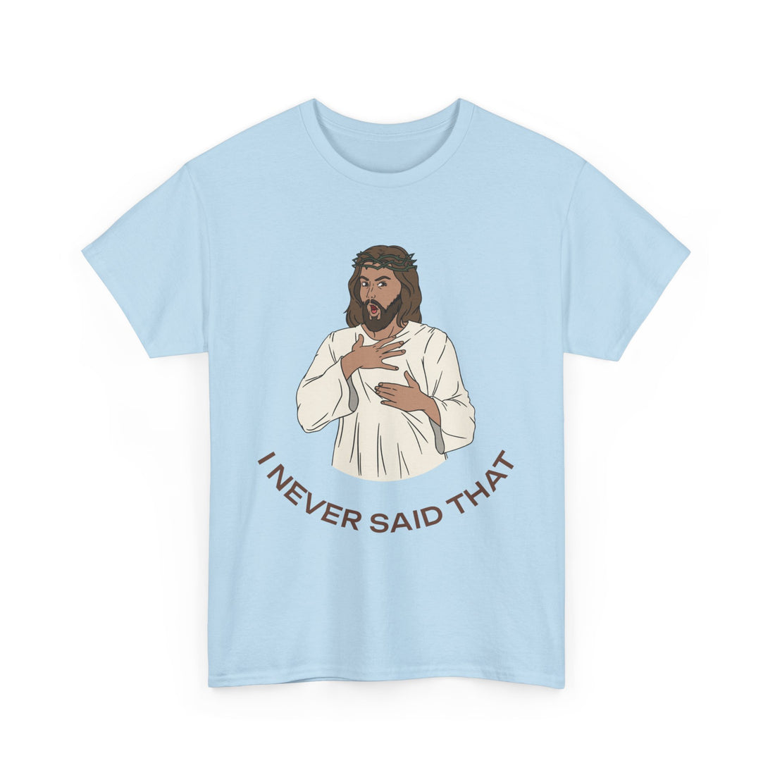I Never Said That T-Shirt - Graphic T-Shirt from Tee Utopia