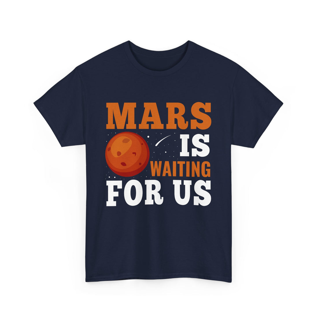 Mars Is Waiting For Us  T-Shirt - Graphic T-Shirt from Tee Utopia
