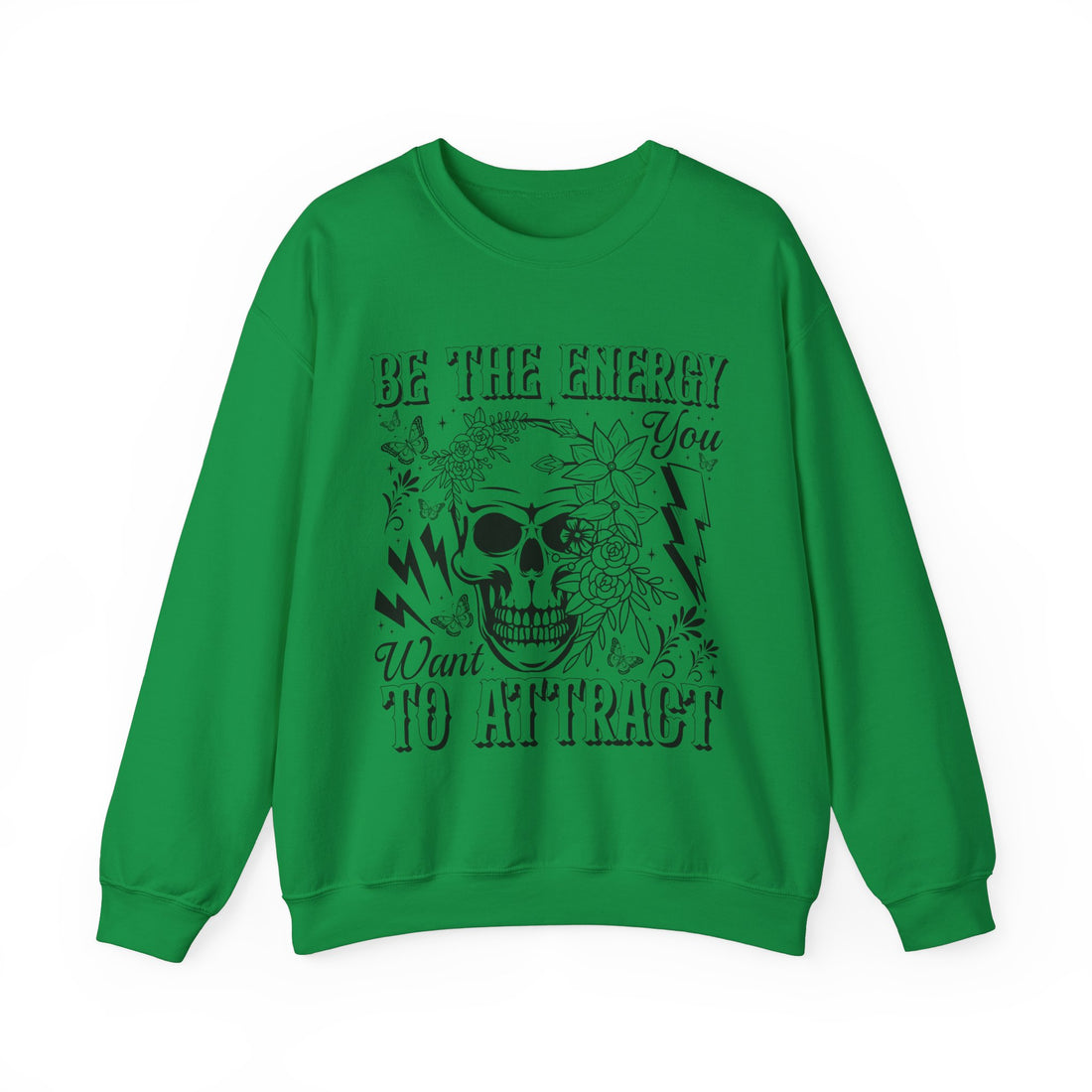 Be The Energy You Want Sweatshirt - Graphic Sweatshirt from Tee Utopia