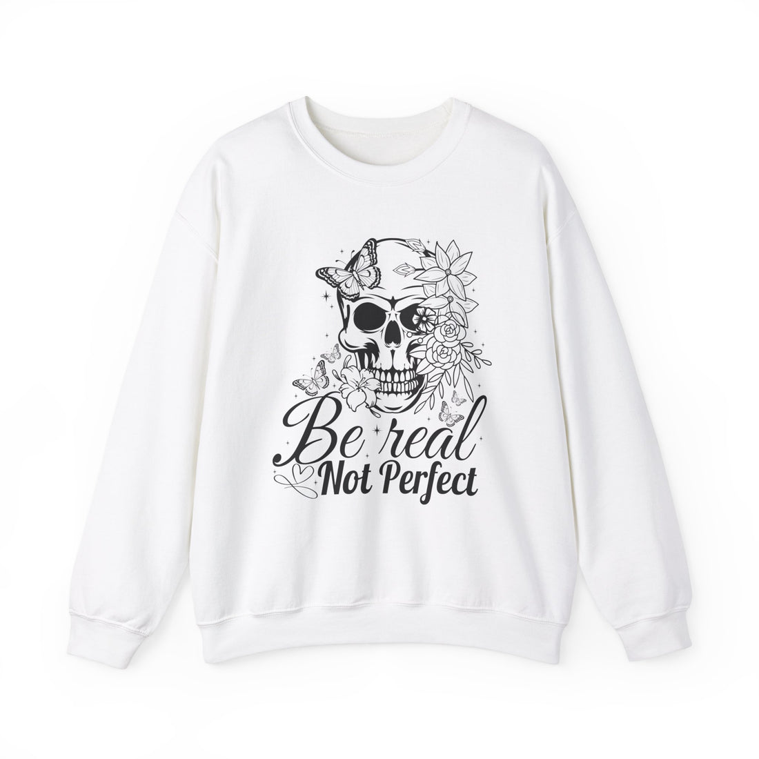 Be Real Not Perfect Sweatshirt - Graphic Sweatshirt from Tee Utopia