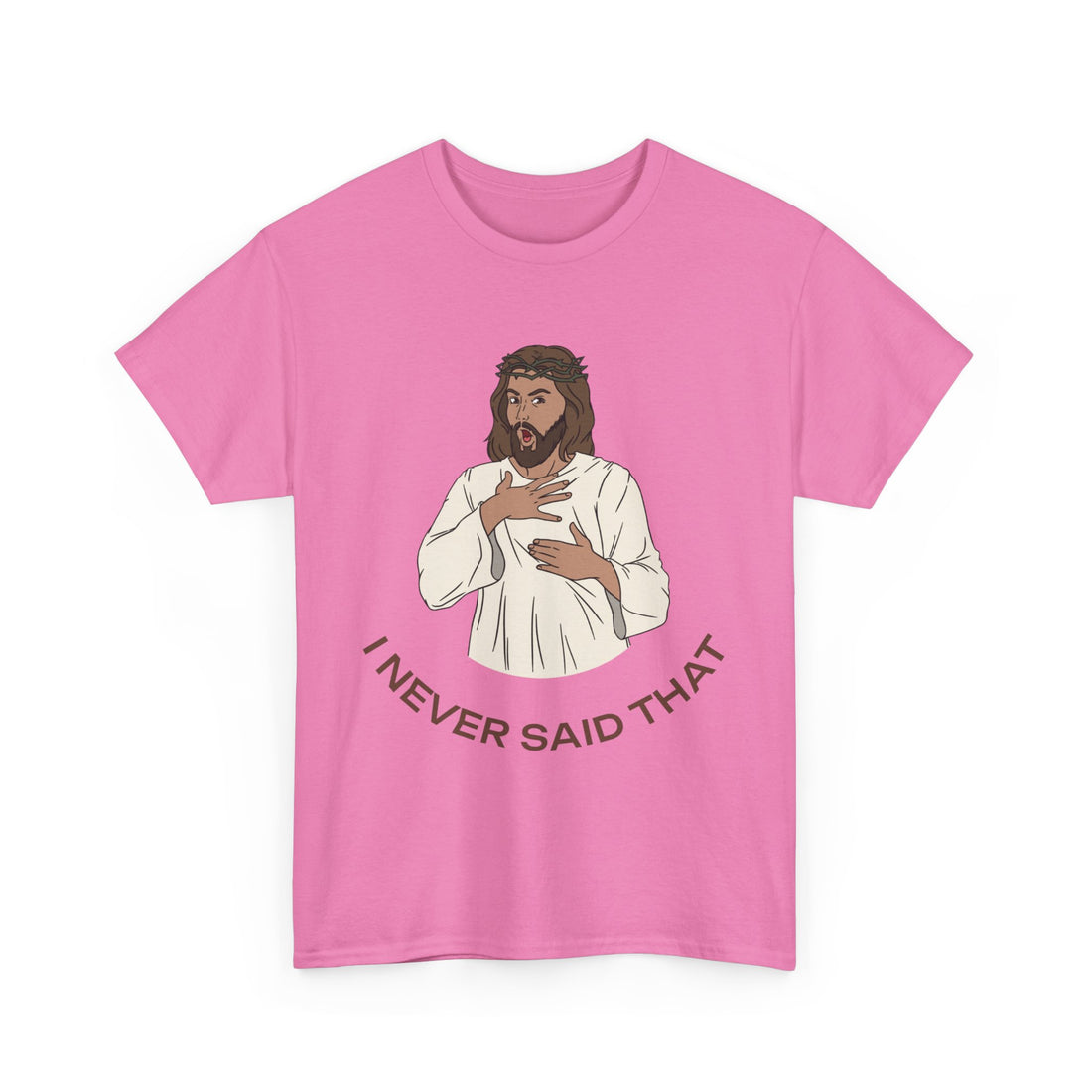 I Never Said That T-Shirt - Graphic T-Shirt from Tee Utopia