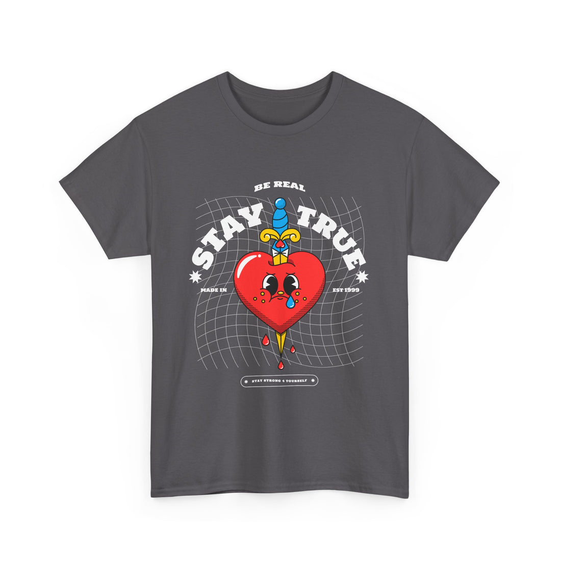 Be Real Stay True T-Shirt
