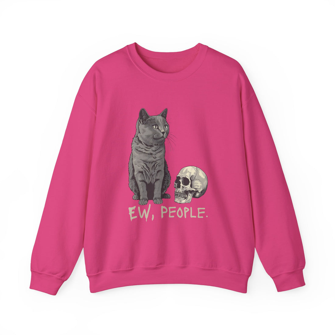 Ew, People. Sweatshirt