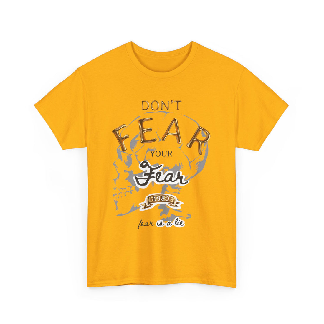 Don't Fear Your Fear T-Shirt - Graphic T-Shirt from Tee Utopia