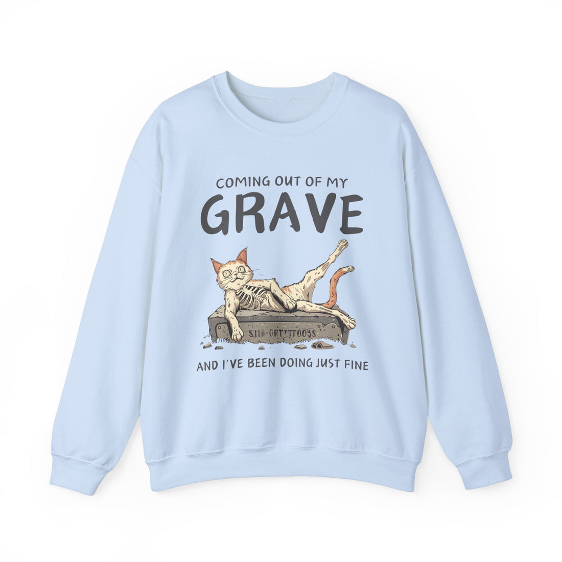 Coming Out Of My Grave Sweatshirt